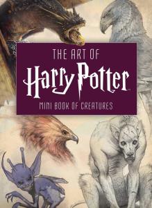 The Art of Harry Potter (Mini Book): Mini Book of Creatures