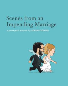 Scenes from an Impending Marriage: a prenuptial memoir