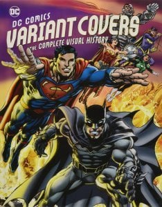 DC Comics Variant Covers: The Complete Visual History HC