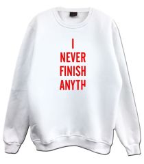 I NEVER FINISH ANYTH Baskılı Sweatshirt