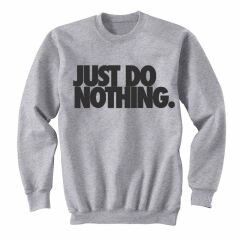 Just Do Nothing Baskılı Sweatshirt