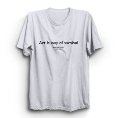 Art is Way of Survival Baskılı Tişört