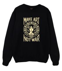 Make Art Not War Baskılı Sweatshirt