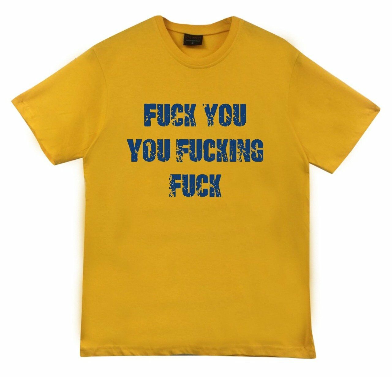 FUCK YOU YOU FUCKING FUCK Baskılı T-shirt