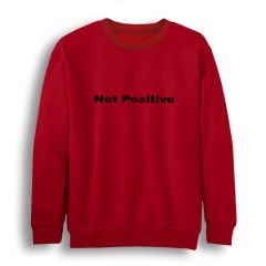 Not Positive Baskılı Bisiklet Yaka Sweatshirt