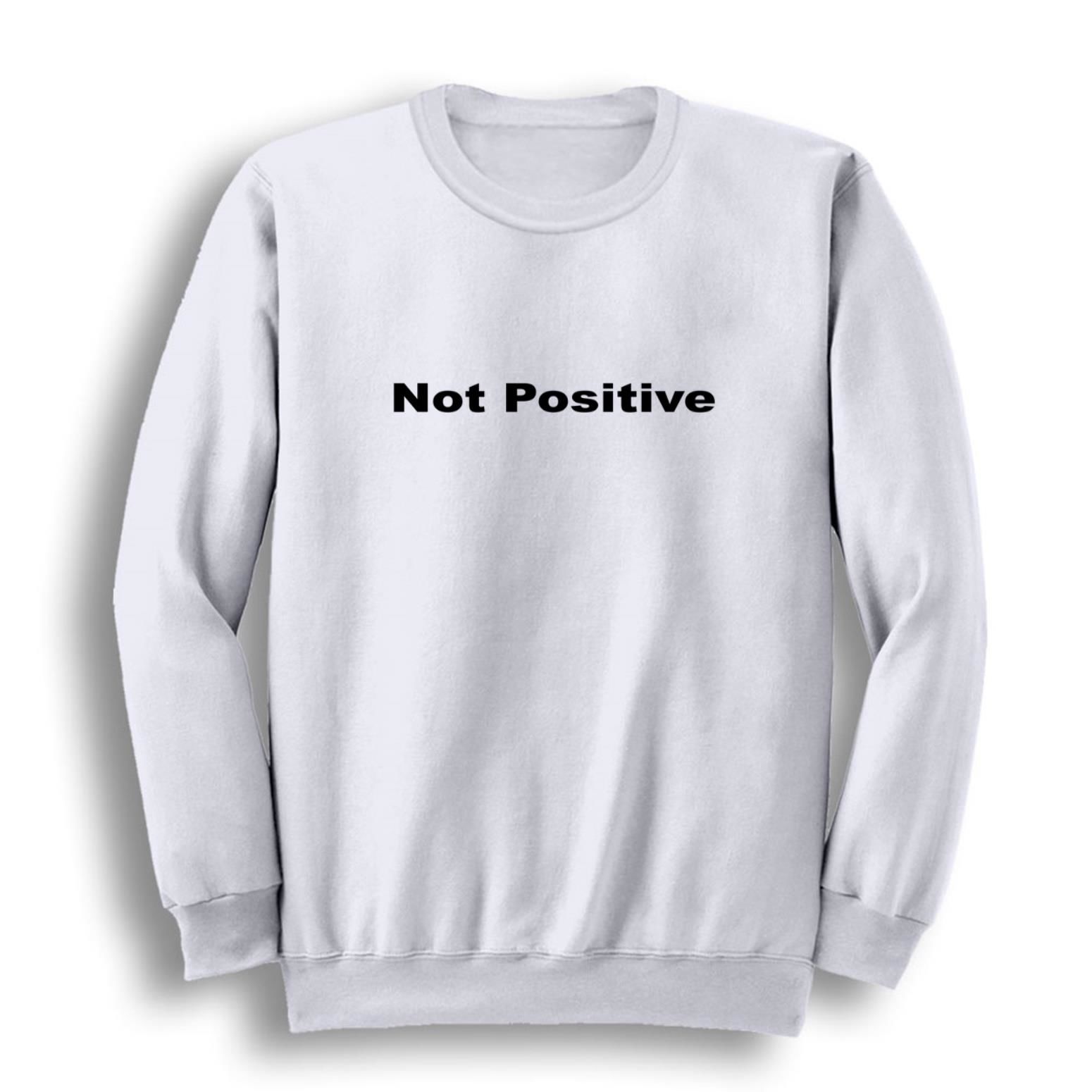 Not Positive Baskılı Bisiklet Yaka Sweatshirt