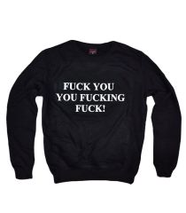 FUCK YOU YOU FUCKING FUCK Baskılı Sweatshirt