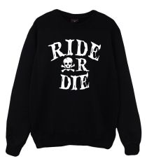 Ride Or Die Baskılı Sweatshirt