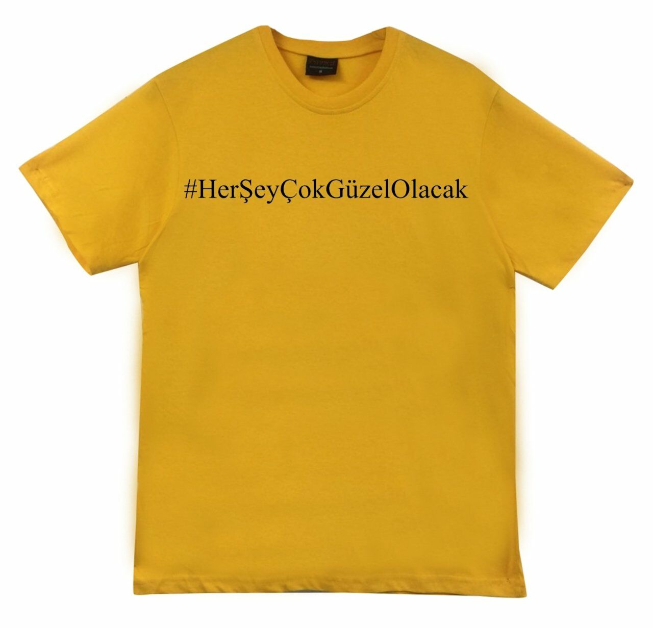 Her Şey Çok Güzel Olacak Tişört