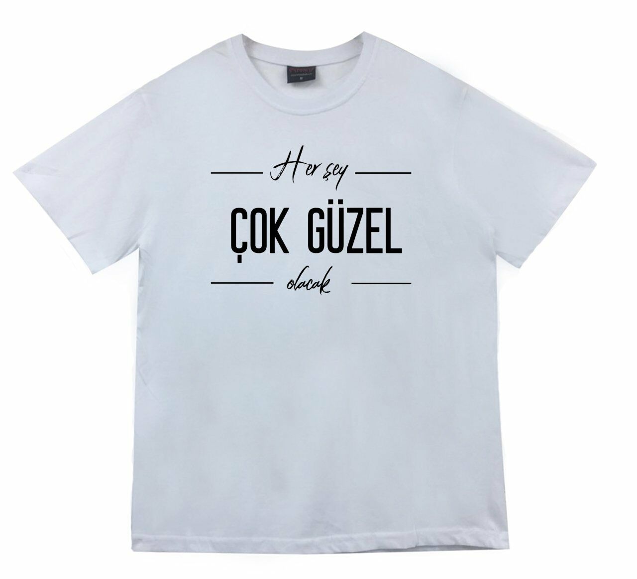 Her Şey Çok Güzel Olacak Tişört