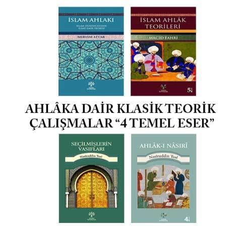 AHLÂKA DAİR KLASİK TEORİK ÇALIŞMALAR ''4 TEMEL ESER''