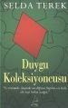 Duygu Koleksiyoncusu, Selda Terek