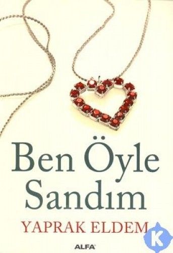 Ben Öyle Sandım, Yaprak Eldem