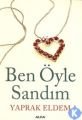 Ben Öyle Sandım, Yaprak Eldem