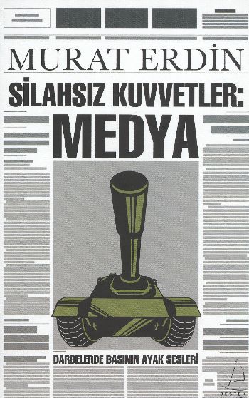 Silahsız Kuvvetler Medya Darbelerde Basının Ayak Sesleri, Murat Erdin