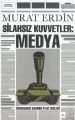 Silahsız Kuvvetler Medya Darbelerde Basının Ayak Sesleri, Murat Erdin