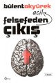 Felsefeden Acil Çıkış, Bülent Akyürek, C4 Kitap