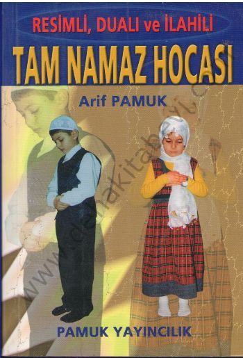 Tam Namaz Hocası (Namaz-001); (Resimli,Dualı Ve İlahili ), Pamuk Yayıncılık