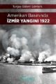 Amerikan Basınında İzmir Yangını 1922, Turgay Bülent Göktürk, Tarihçi Kitabevi