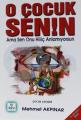 O Çocuk Senin Ama Sen Onu Hiç Anlamıyorsun, Mehmet Akpınar