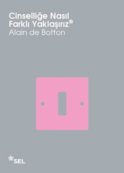 Cinselliğe Nasıl Farklı Yaklaşırız, Alain De Botton