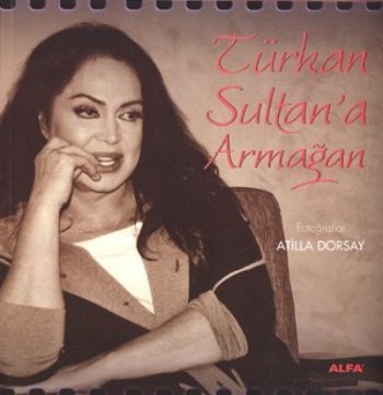 Türkan Sultan'a Armağan, Atilla Dorsay