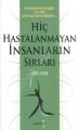 Hiç Hastalanmayan İnsanların Sırları; Birbirinden Farklı Sağlık Sırrı , Yakamoz Yayınları