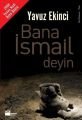Bana İsmail Deyin, Yavuz Ekinci, Doğan Kitap