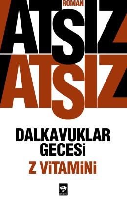 Dalkavuklar Gecesi / Z Vitamini, Hüseyin Nihal ATSIZ