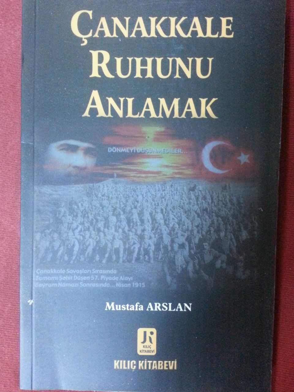 Çanakkale Ruhunu Anlamak, Mustafa Arslan
