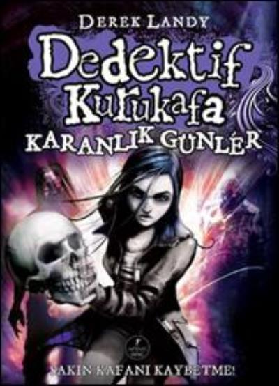 Dedektif Kurukafa - Karanlık Günler, Derek Landy