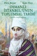Osmanlı İstanbul'unun Toplumsal Tarihi, Ebru Boyar