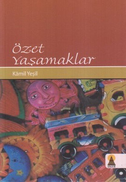 Özet Yaşamaklar, Kamil Yeşil