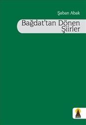 Bağdat'tan Dönen Şiirler, Şaban Abak