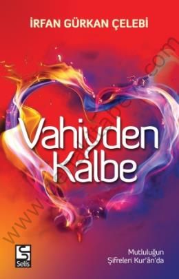 Vahiyden Kalbe, Mutluluğun Şifreleri Kuranda