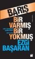 Barış / Bir Varmış Bir Yokmuş, Ezgi Başaran, Doğan Kitap