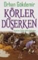 Körler Düşerken Kuşatılan Şehre Nafile Mektuplar, Orhan Gökdemir