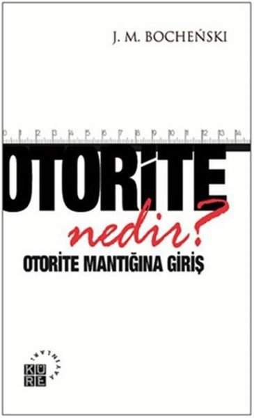 Otorite Nedir?, J. M. Bochenski, Küre Yayınları
