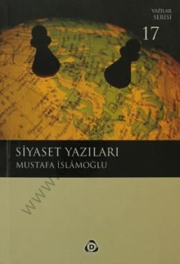 Siyaset Yazıları, Mustafa İslamoğlu, Düşün Yayıncılık