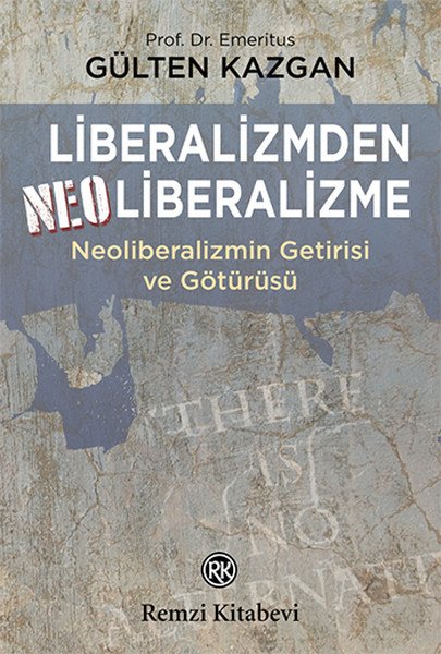 Liberalizmden Neoliberalizme, Gülten Kazgan