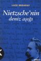Nietzschenin Deniz Aşığı, Luce Irigaray