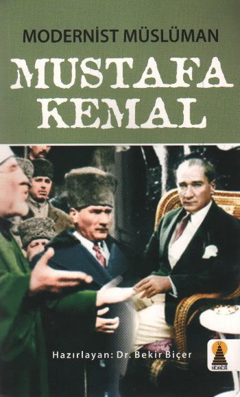 Modernist Müslüman Mustafa Kemal, Bekir Biçer