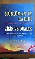Müslümanın Kalesi Kuran ve Sünnette Zikir ve Dualar