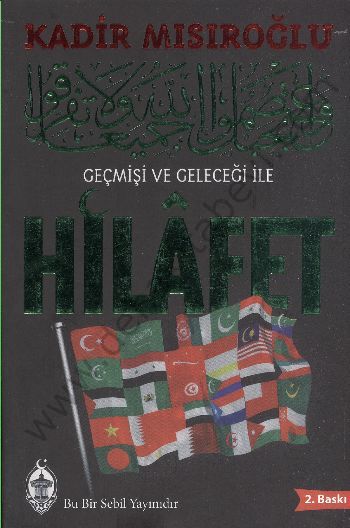 Geçmişi ve Geleceği ile Hilafet, Kadir Mısıroğlu