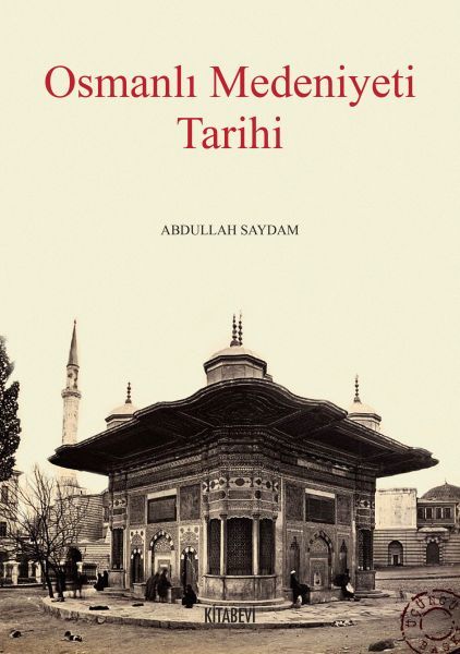 Osmanlı Medeniyeti Tarihi, Abdullah Saydam