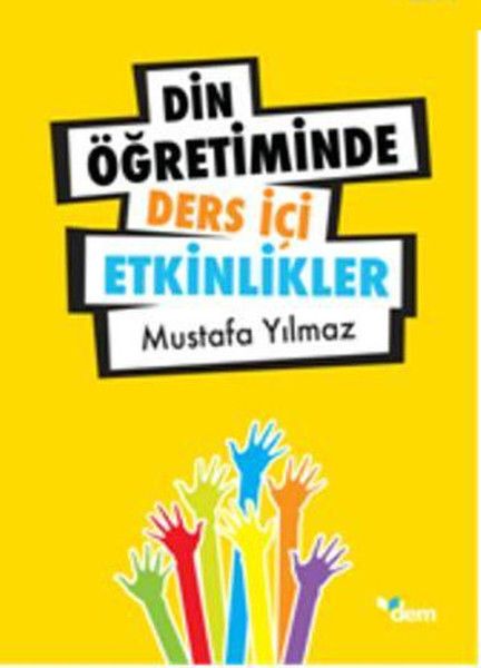 Din Öğretiminde Ders İçi Etkinlikler, Mustafa Yılmaz, Dem Değerler