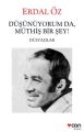 Düşünüyorum da, Müthiş Bir Şey!, Erdal Öz