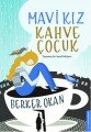 Mavi Kız Kahve Çocuk, Berker Okan