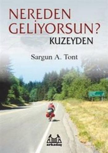 Nereden Geliyorsun? Kuzeyden, Sargun A. Tont, Arkadaş