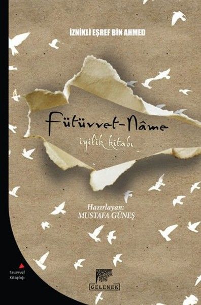 Fütüvvet-Name İyilik Kitabı İznikli Eşref Bin Ahmed